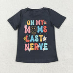 GT1026 Oh My Moms Last Nerve Flower Kids Girls Shirt Top