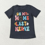 GT1026 Oh My Moms Last Nerve Flower Kids Girls Shirt Top