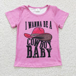 I wanna be a cowboy baby Pink Hat Girl's Shirt Top