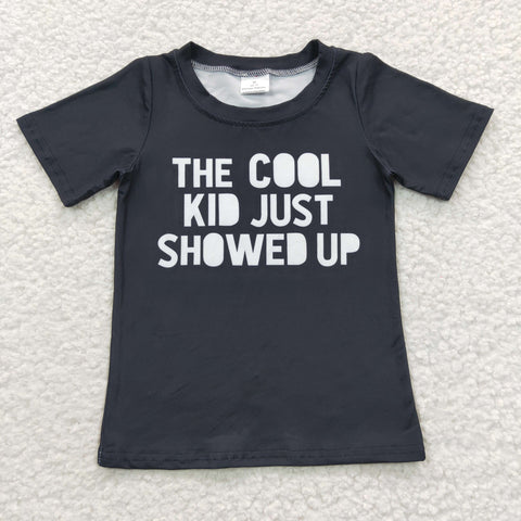 BT0220 The Cool Kid Just Showed Up Boy Shirt Top